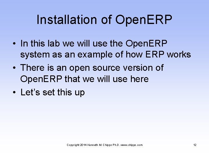 Installation of Open. ERP • In this lab we will use the Open. ERP