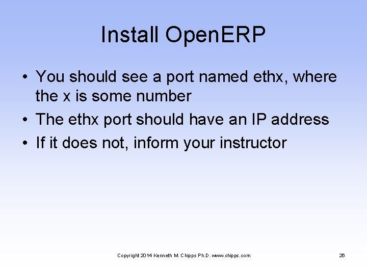 Install Open. ERP • You should see a port named ethx, where the x