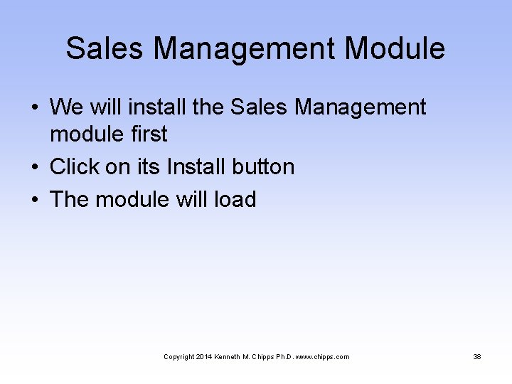 Sales Management Module • We will install the Sales Management module first • Click