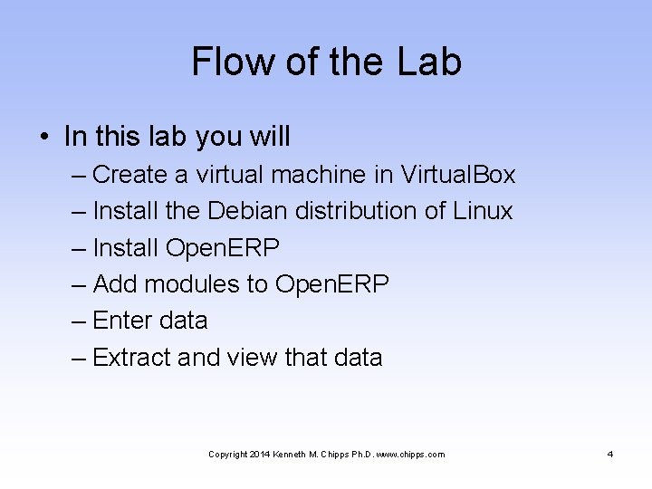 Flow of the Lab • In this lab you will – Create a virtual