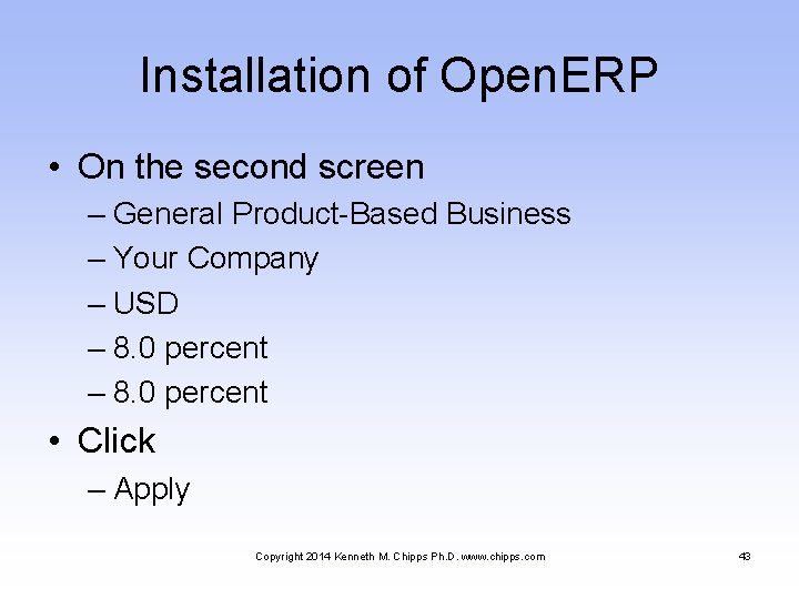 Installation of Open. ERP • On the second screen – General Product-Based Business –