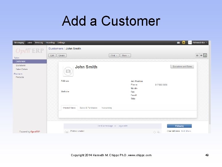 Add a Customer Copyright 2014 Kenneth M. Chipps Ph. D. www. chipps. com 49