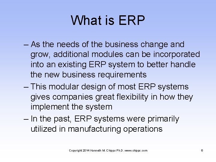 What is ERP – As the needs of the business change and grow, additional