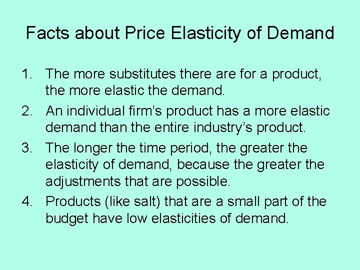 Facts about Price Elasticity of Demand 1. The more substitutes there are for a