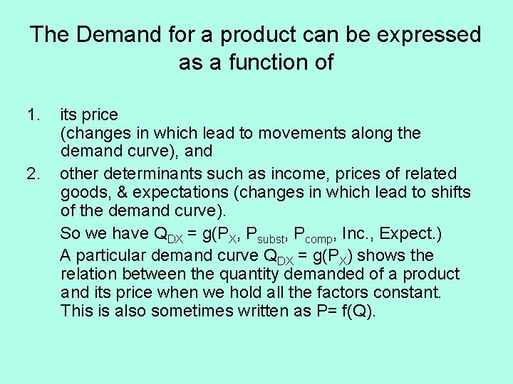 The Demand for a product can be expressed as a function of 1. 2.