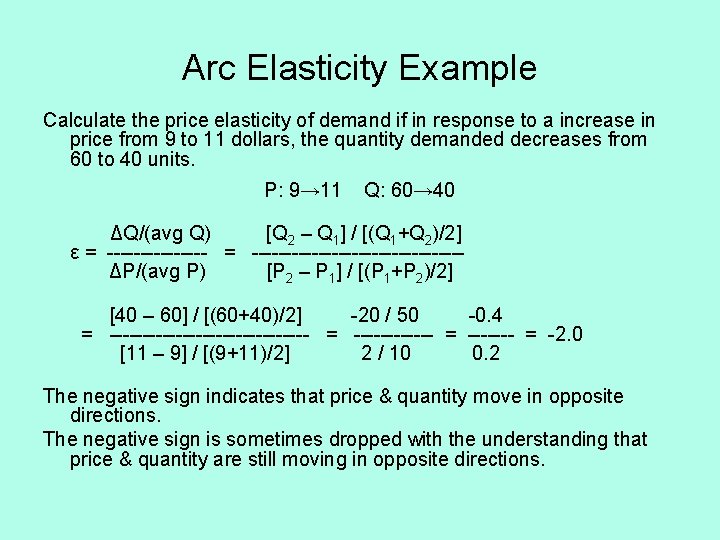 Arc Elasticity Example Calculate the price elasticity of demand if in response to a