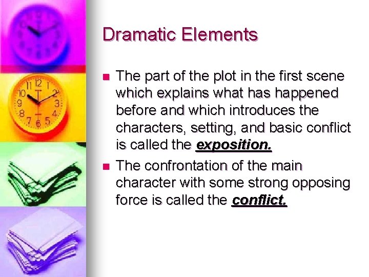 Dramatic Elements n n The part of the plot in the first scene which
