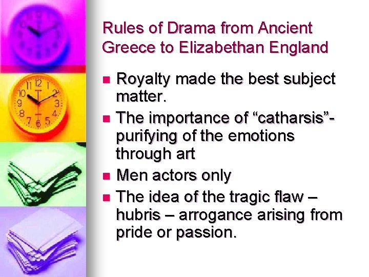Rules of Drama from Ancient Greece to Elizabethan England Royalty made the best subject