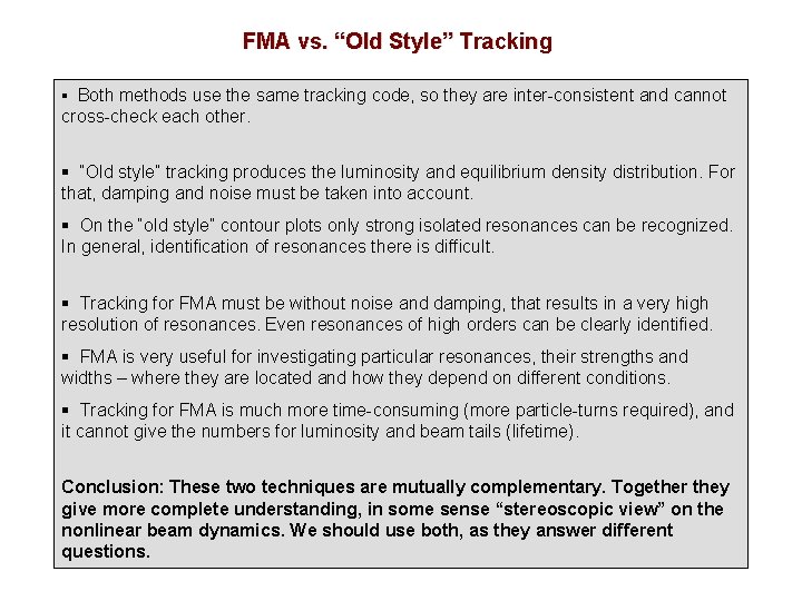 FMA vs. “Old Style” Tracking § Both methods use the same tracking code, so