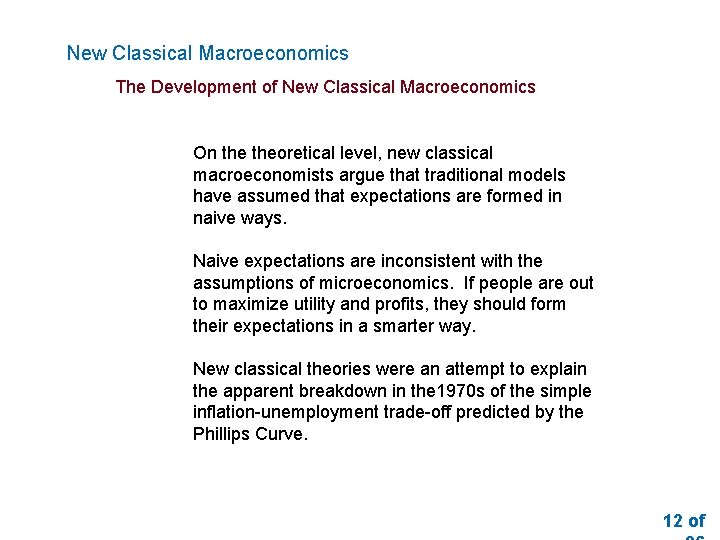 New Classical Macroeconomics The Development of New Classical Macroeconomics On theoretical level, new classical