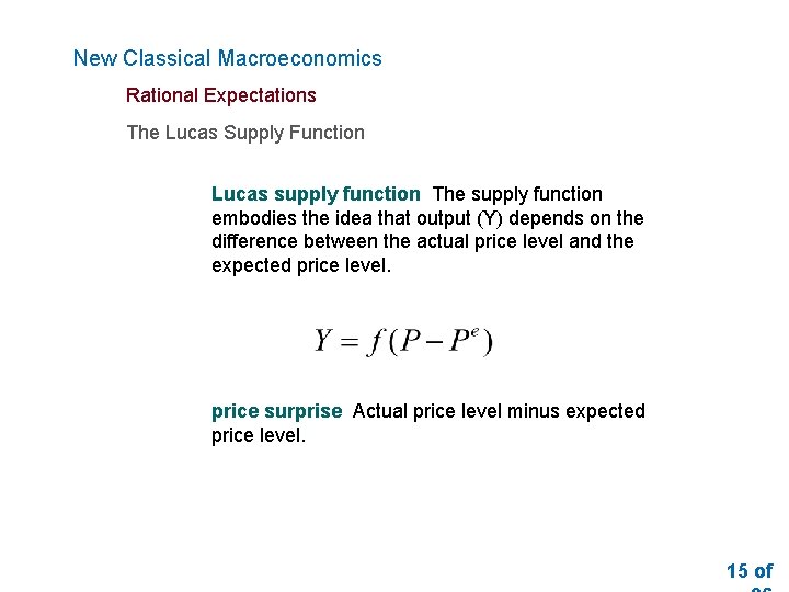 New Classical Macroeconomics Rational Expectations The Lucas Supply Function Lucas supply function The supply