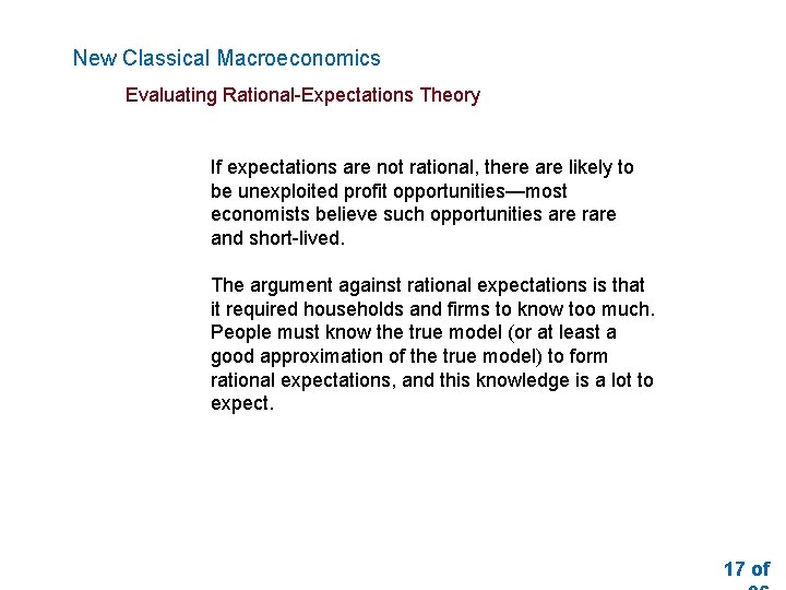 New Classical Macroeconomics Evaluating Rational-Expectations Theory If expectations are not rational, there are likely