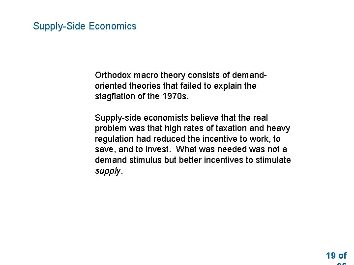 Supply-Side Economics Orthodox macro theory consists of demandoriented theories that failed to explain the
