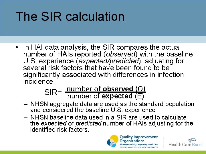 The SIR calculation • In HAI data analysis, the SIR compares the actual number