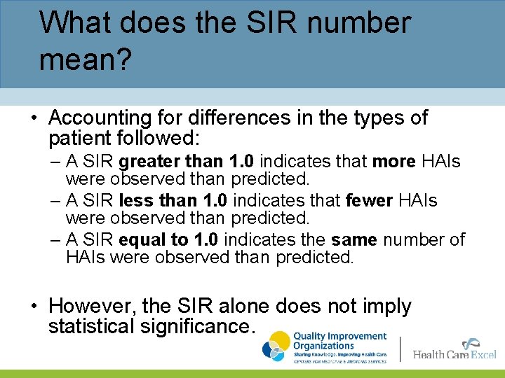 What does the SIR number mean? • Accounting for differences in the types of