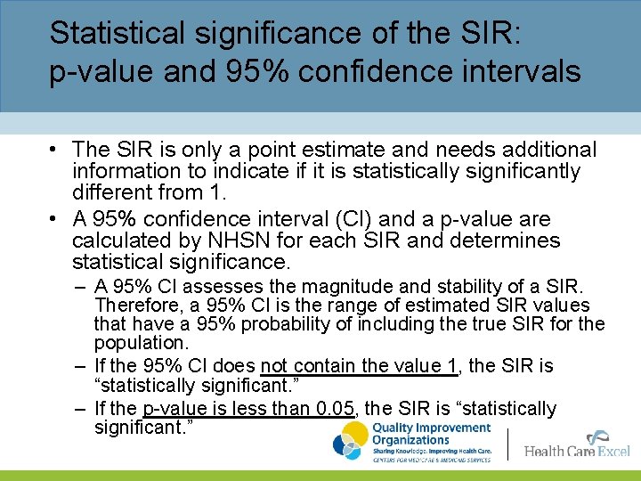 Statistical significance of the SIR: p-value and 95% confidence intervals • The SIR is