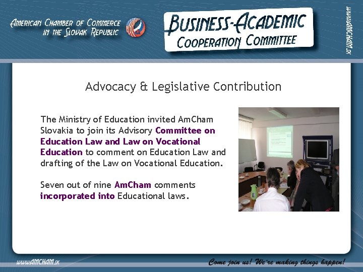 Advocacy & Legislative Contribution The Ministry of Education invited Am. Cham Slovakia to join