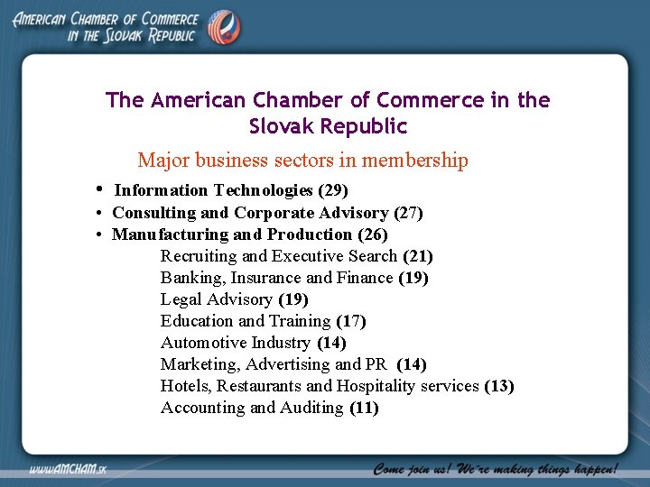 The American Chamber of Commerce in the Slovak Republic Major business sectors in membership