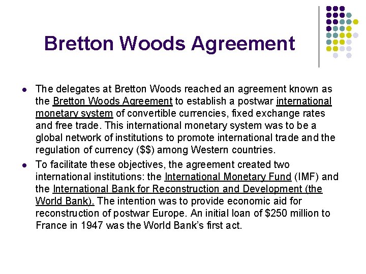 Bretton Woods Agreement l l The delegates at Bretton Woods reached an agreement known