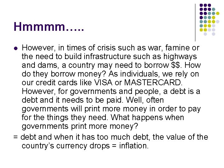 Hmmmm…. . However, in times of crisis such as war, famine or the need