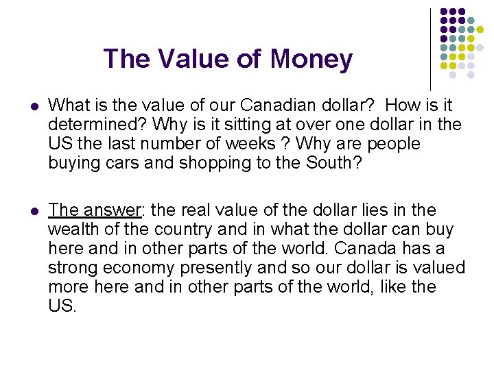 The Value of Money l What is the value of our Canadian dollar? How