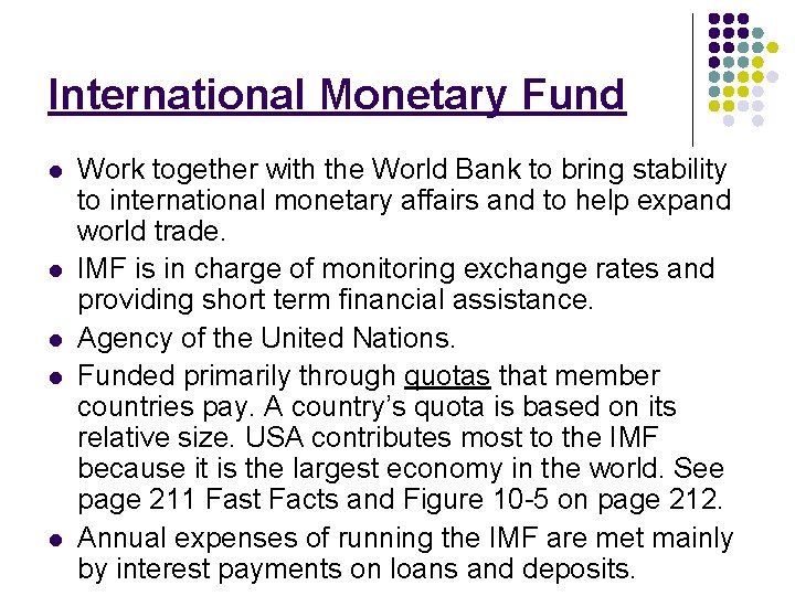 International Monetary Fund l l l Work together with the World Bank to bring