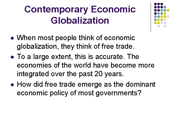 Contemporary Economic Globalization l l l When most people think of economic globalization, they