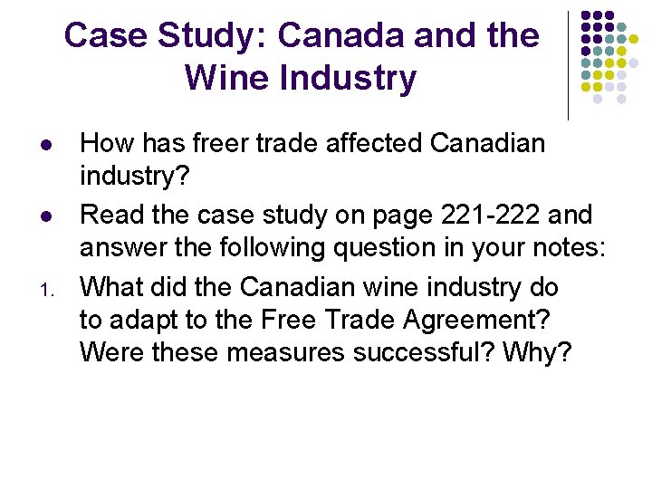 Case Study: Canada and the Wine Industry l l 1. How has freer trade