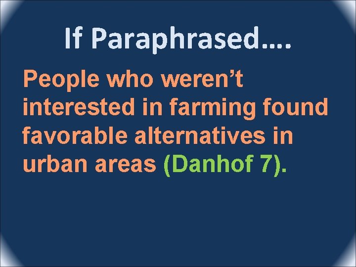 If Paraphrased…. People who weren’t interested in farming found favorable alternatives in urban areas