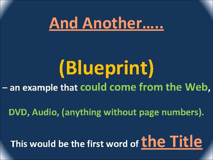 And Another…. . (Blueprint) – an example that could come from the Web, DVD,