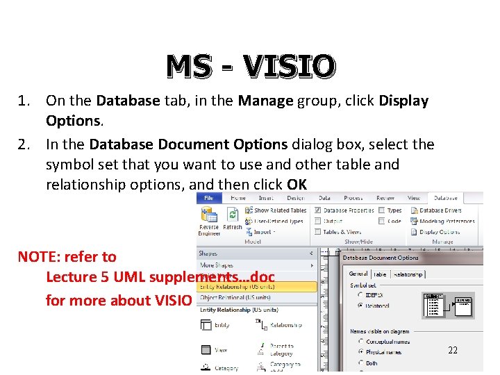 MS - VISIO 1. On the Database tab, in the Manage group, click Display