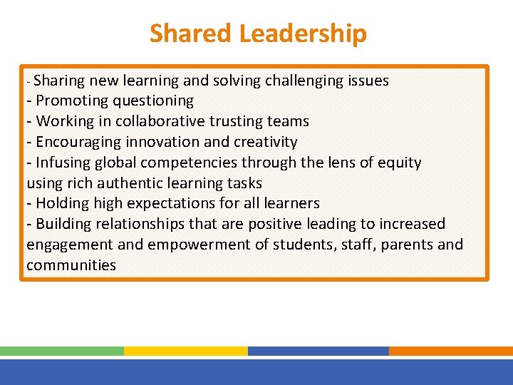 Shared Leadership - Sharing new learning and solving challenging issues - Promoting questioning -