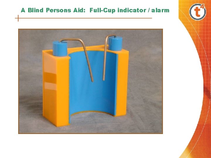 A Blind Persons Aid: Full-Cup indicator / alarm 