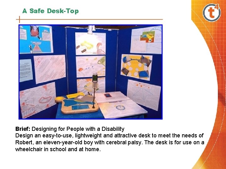 A Safe Desk-Top Brief: Designing for People with a Disability Design an easy-to-use, lightweight