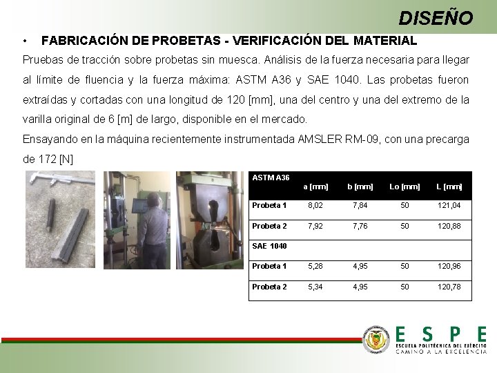 DISEÑO • FABRICACIÓN DE PROBETAS - VERIFICACIÓN DEL MATERIAL Pruebas de tracción sobre probetas