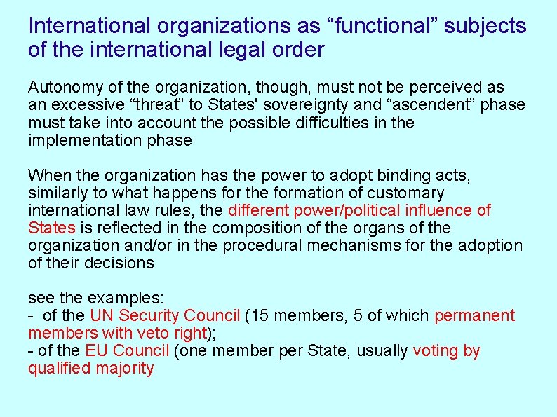 International organizations as “functional” subjects of the international legal order Autonomy of the organization,