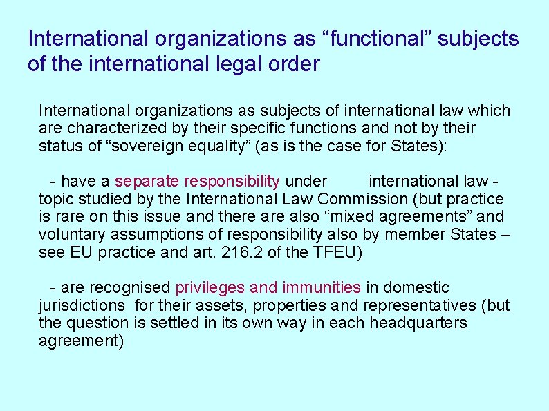 International organizations as “functional” subjects of the international legal order International organizations as subjects