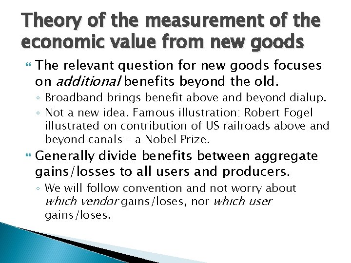 Theory of the measurement of the economic value from new goods The relevant question