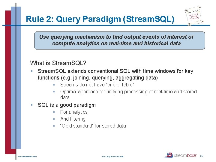 Rule 2: Query Paradigm (Stream. SQL) Use querying mechanism to find output events of Rule 2: Query Paradigm (Stream. SQL) Use querying mechanism to find output events of