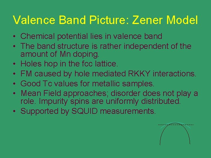 Valence Band Picture: Zener Model • Chemical potential lies in valence band • The