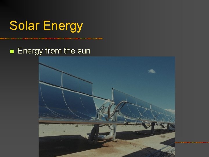Solar Energy n Energy from the sun 