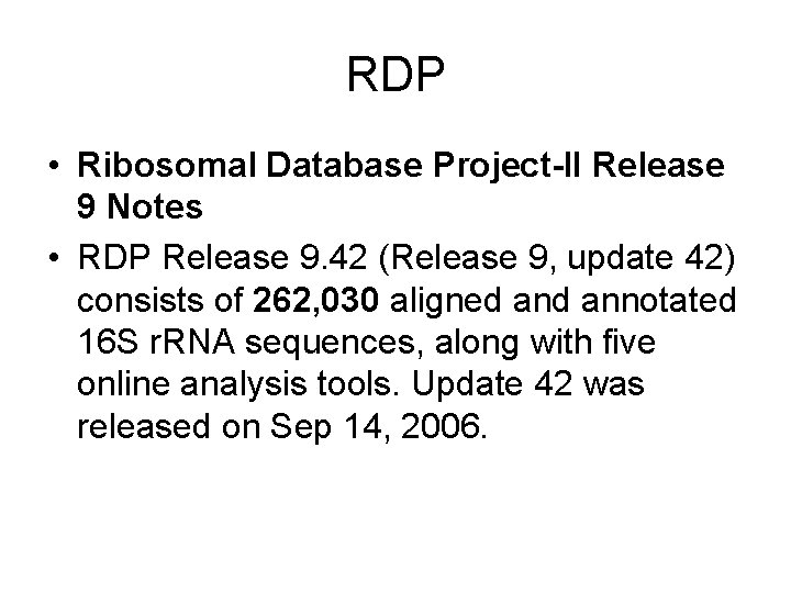 RDP • Ribosomal Database Project-II Release 9 Notes • RDP Release 9. 42 (Release