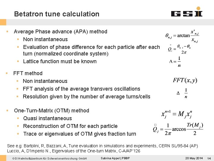 Betatron tune calculation § Average Phase advance (APA) method § Non instantaneous § Evaluation Betatron tune calculation § Average Phase advance (APA) method § Non instantaneous § Evaluation