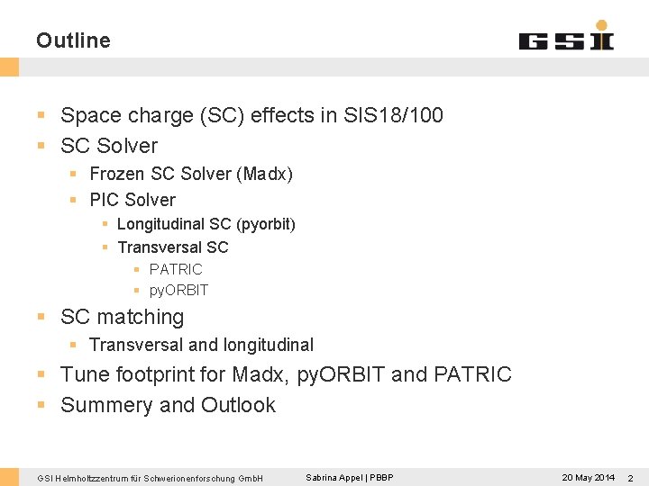 Outline § Space charge (SC) effects in SIS 18/100 § SC Solver § Frozen