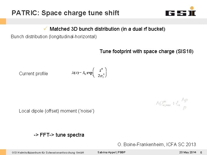 PATRIC: Space charge tune shift ü Matched 3 D bunch distribution (in a dual