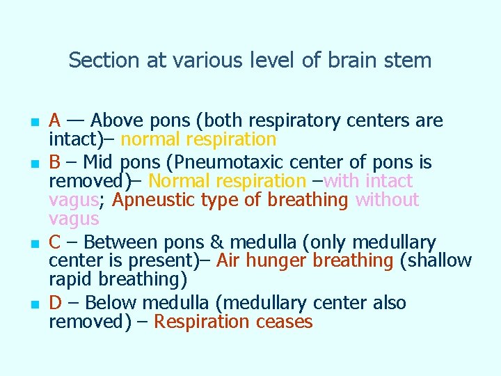 Section at various level of brain stem n n A — Above pons (both