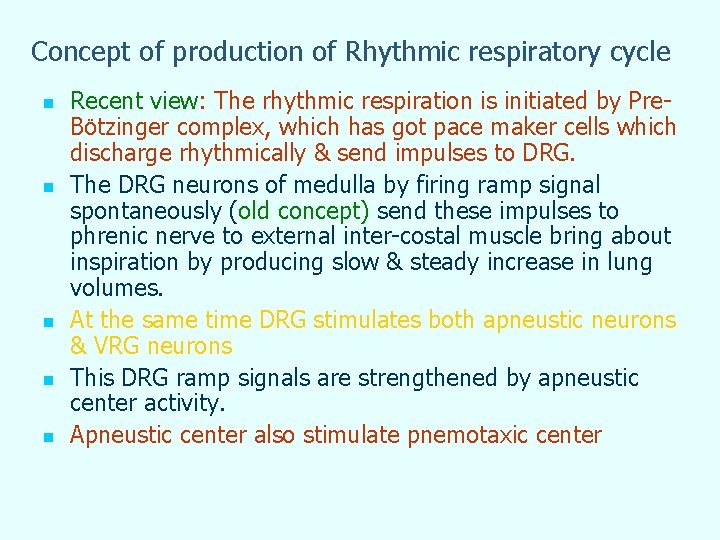 Concept of production of Rhythmic respiratory cycle n n n Recent view: The rhythmic