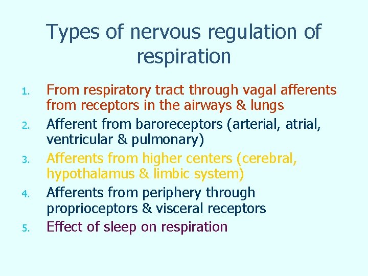 Types of nervous regulation of respiration 1. 2. 3. 4. 5. From respiratory tract