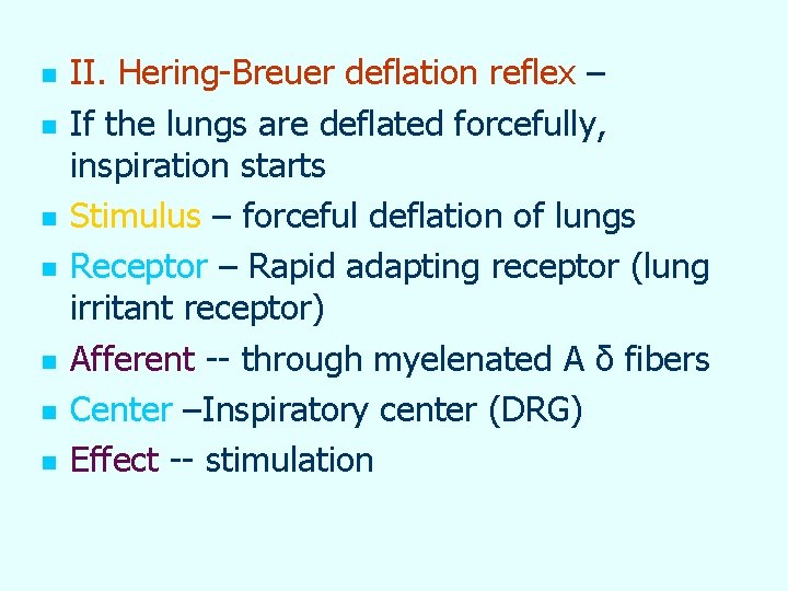 n n n n II. Hering-Breuer deflation reflex – If the lungs are deflated