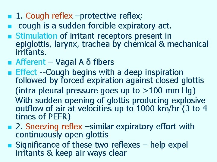 n n n n 1. Cough reflex –protective reflex; cough is a sudden forcible